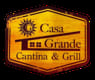 Casa Grande Cantina & Grill